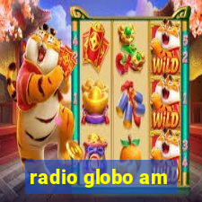 radio globo am